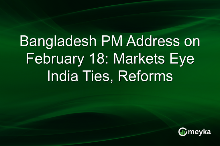 Bangladesh PM Address on February 18: Markets Eye India Ties, Reforms