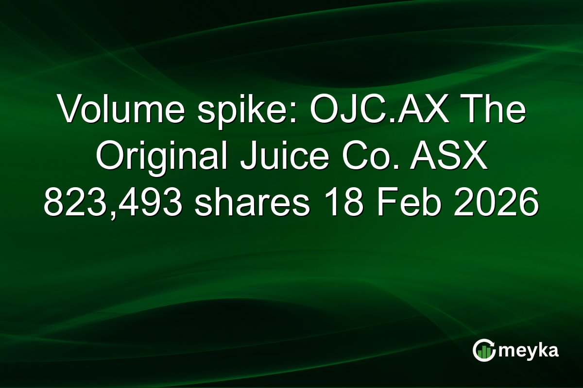 Volume spike: OJC.AX The Original Juice Co. ASX 823,493 shares 18 Feb 2026