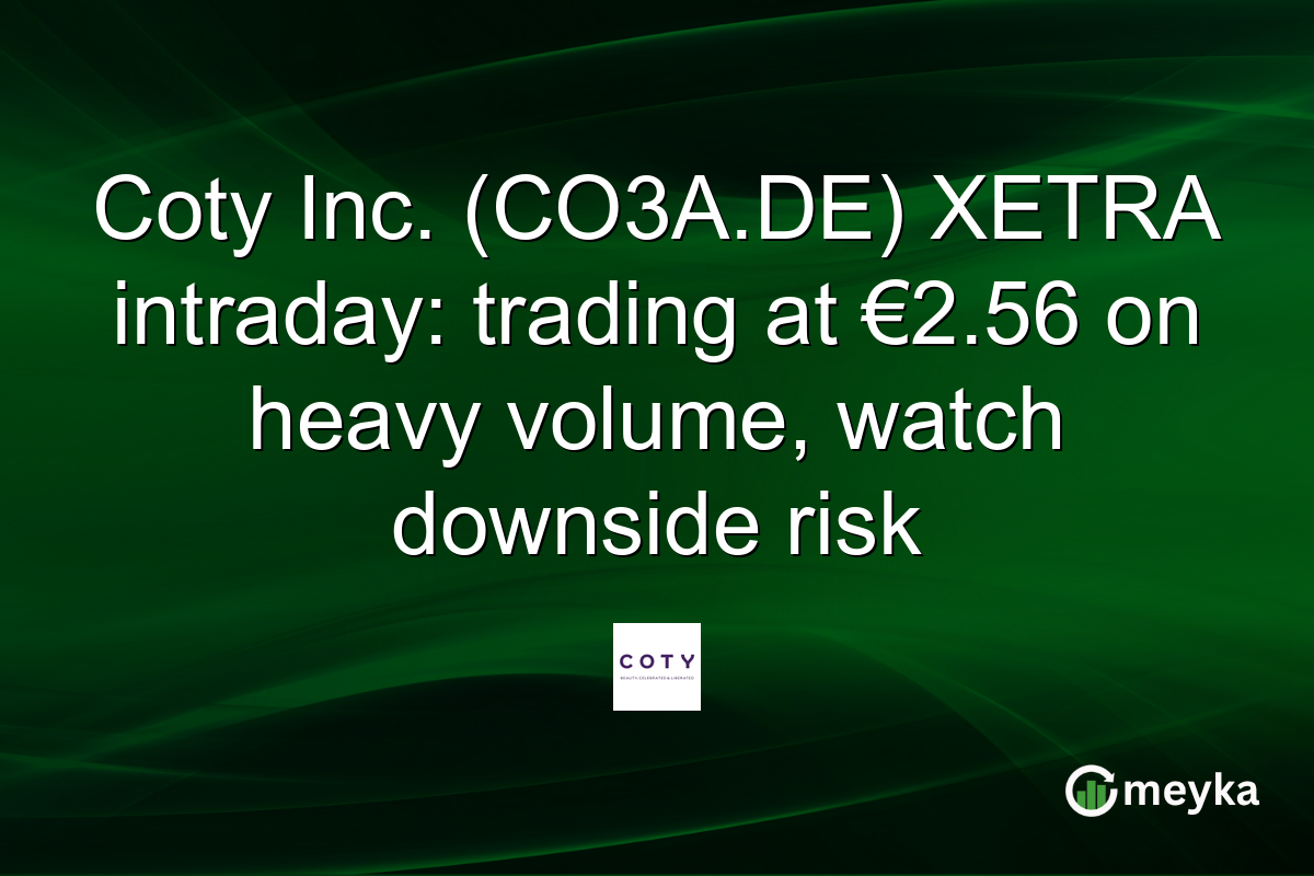 Coty Inc. (CO3A.DE) XETRA intraday: trading at €2.56 on heavy volume, watch downside risk