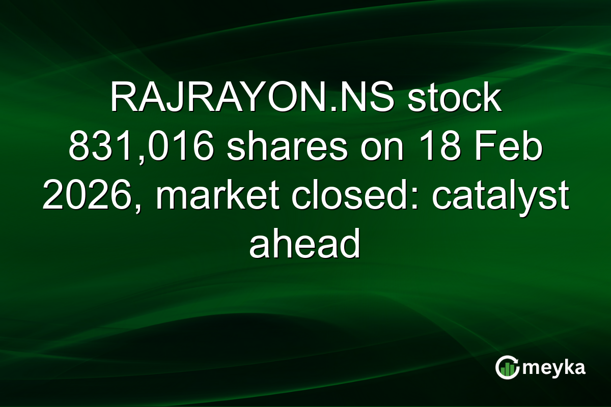 RAJRAYON.NS stock 831,016 shares on 18 Feb 2026, market closed: catalyst ahead