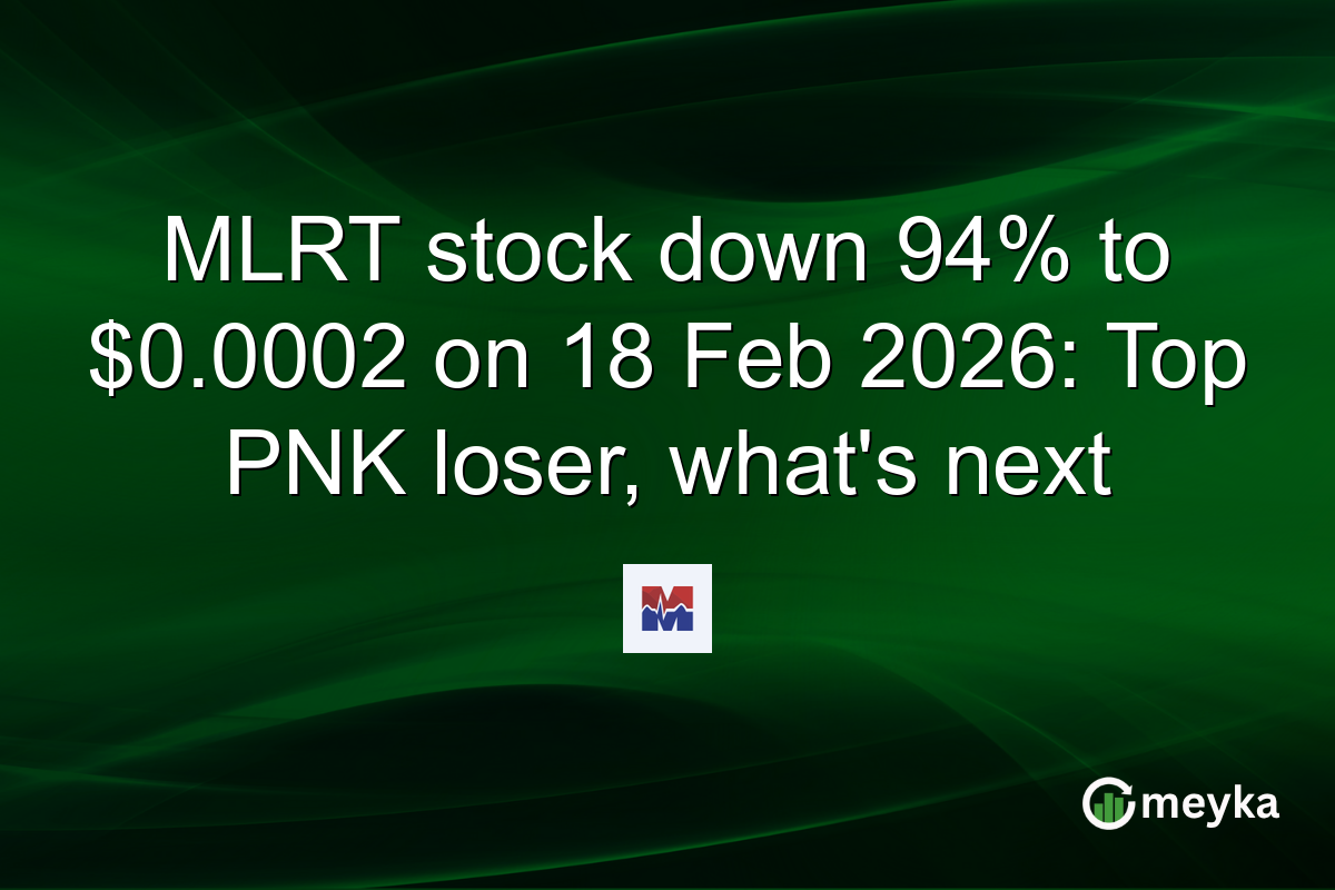 MLRT stock down 94% to $0.0002 on 18 Feb 2026: Top PNK loser, what's next