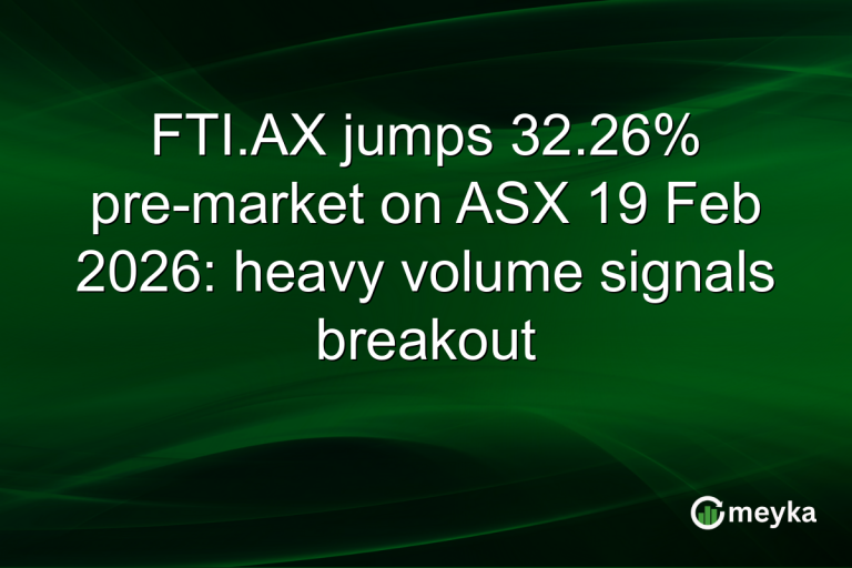 FTI.AX jumps 32.26% pre-market on ASX 19 Feb 2026: heavy volume signals breakout