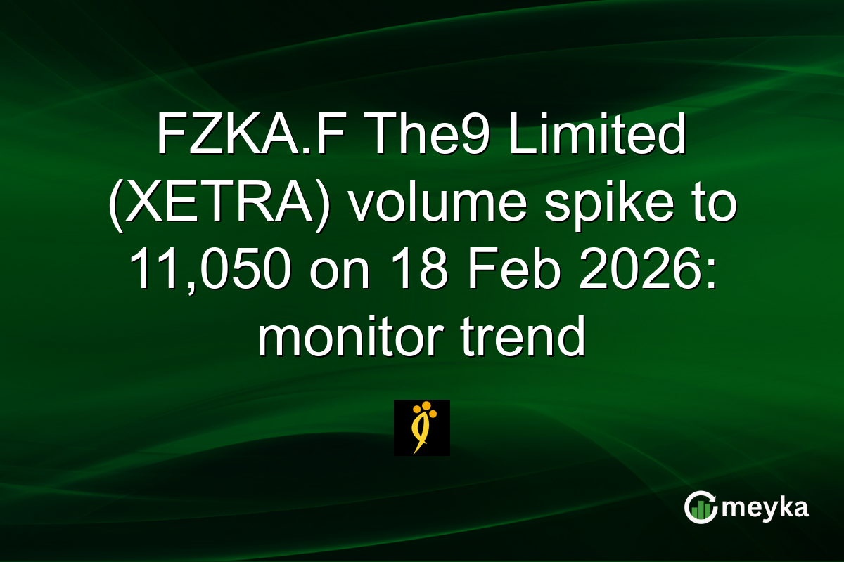 FZKA.F The9 Limited (XETRA) volume spike to 11,050 on 18 Feb 2026: monitor trend