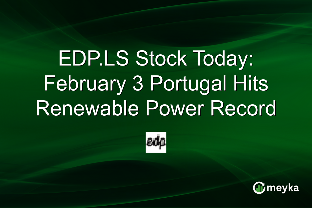 EDP.LS Stock Today: February 3 Portugal Hits Renewable Power Record