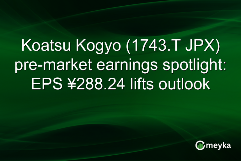 Koatsu Kogyo (1743.T JPX) pre-market earnings spotlight: EPS ¥288.24 lifts outlook