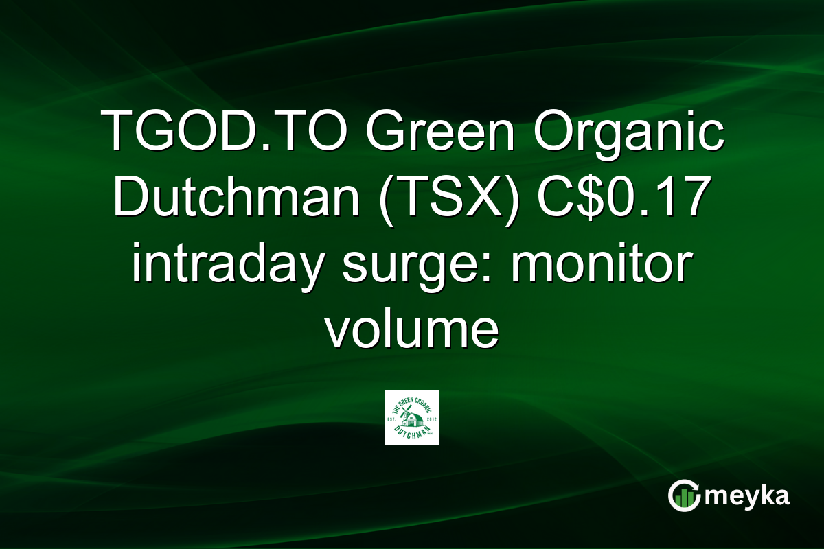 TGOD.TO Green Organic Dutchman (TSX) C$0.17 intraday surge: monitor volume