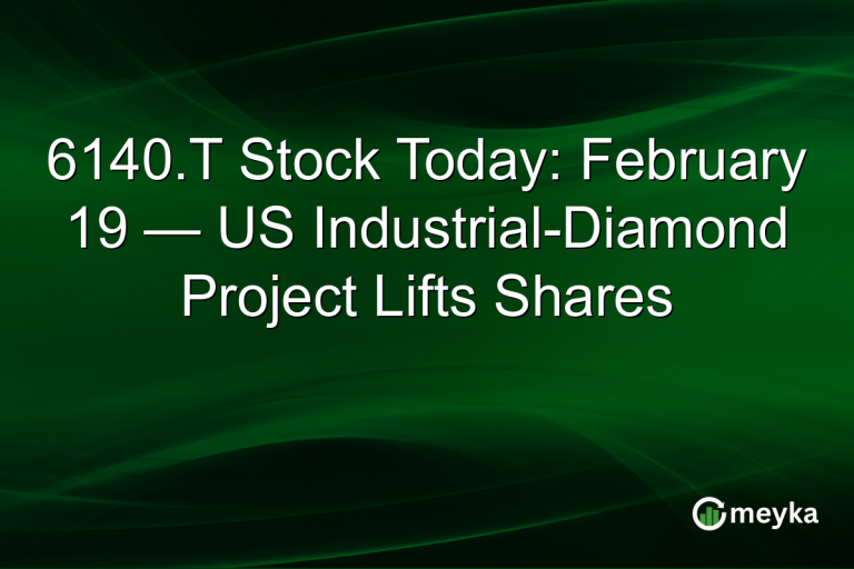 6140.T Stock Today: February 19 — US Industrial-Diamond Project Lifts Shares