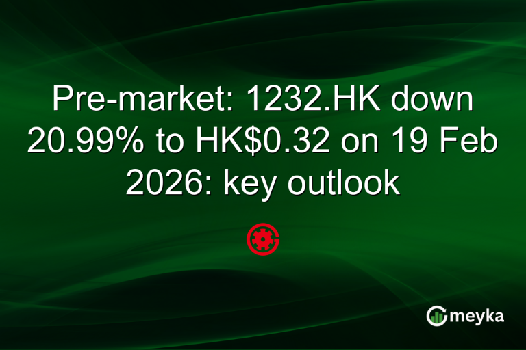 Pre-market: 1232.HK down 20.99% to HK$0.32 on 19 Feb 2026: key outlook