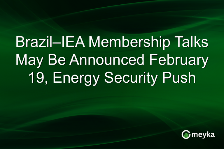 Brazil–IEA Membership Talks May Be Announced February 19, Energy Security Push