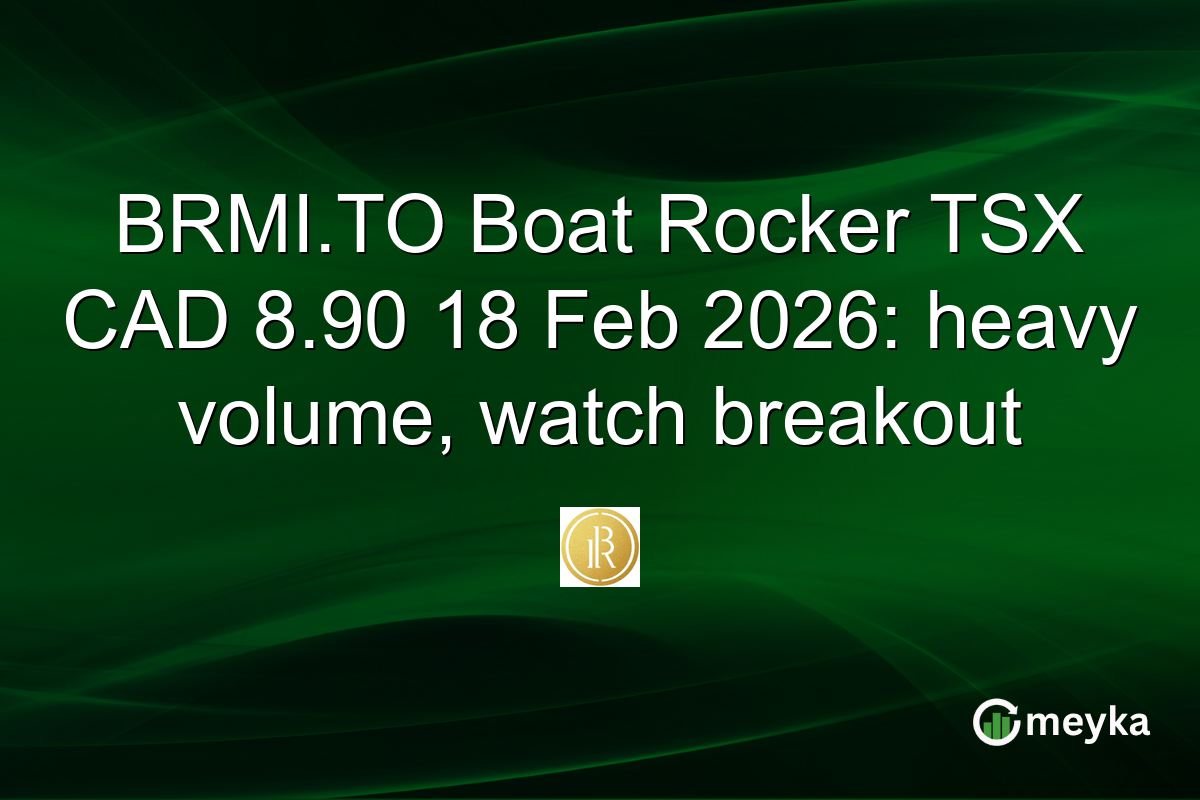 BRMI.TO Boat Rocker TSX CAD 8.90 18 Feb 2026: heavy volume, watch breakout