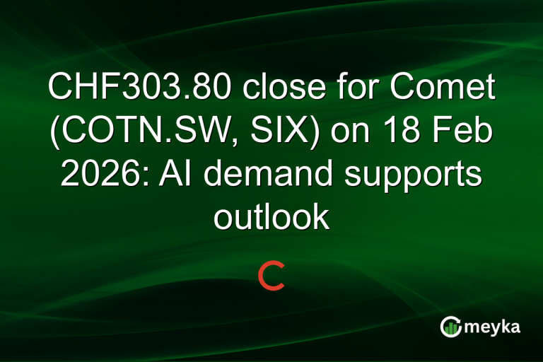 CHF303.80 close for Comet (COTN.SW, SIX) on 18 Feb 2026: AI demand supports outlook