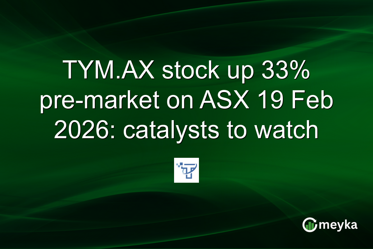 TYM.AX stock up 33% pre-market on ASX 19 Feb 2026: catalysts to watch