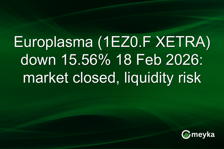 Europlasma (1EZ0.F XETRA) down 15.56% 18 Feb 2026: market closed, liquidity risk