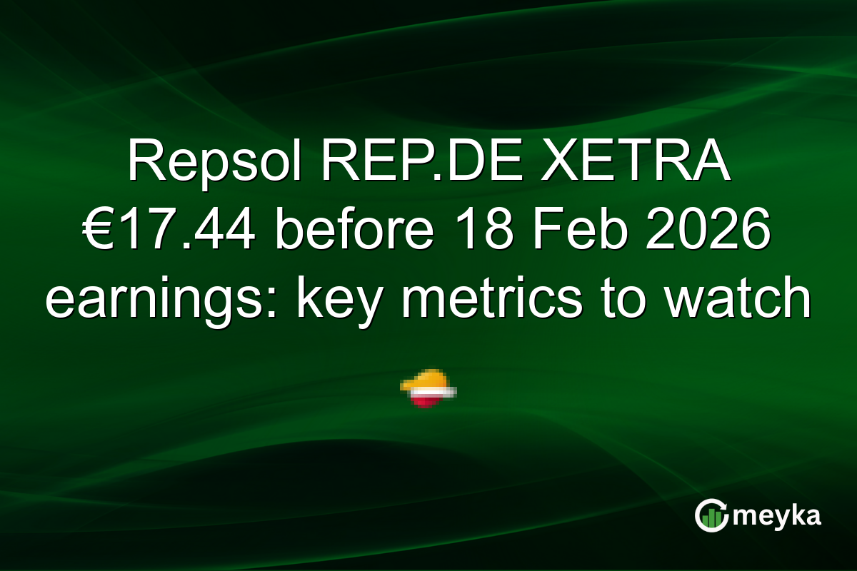 Repsol REP.DE XETRA €17.44 before 18 Feb 2026 earnings: key metrics to watch