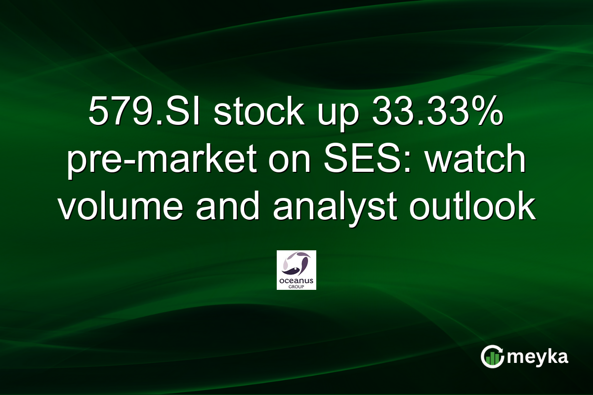 579.SI stock up 33.33% pre-market on SES: watch volume and analyst outlook