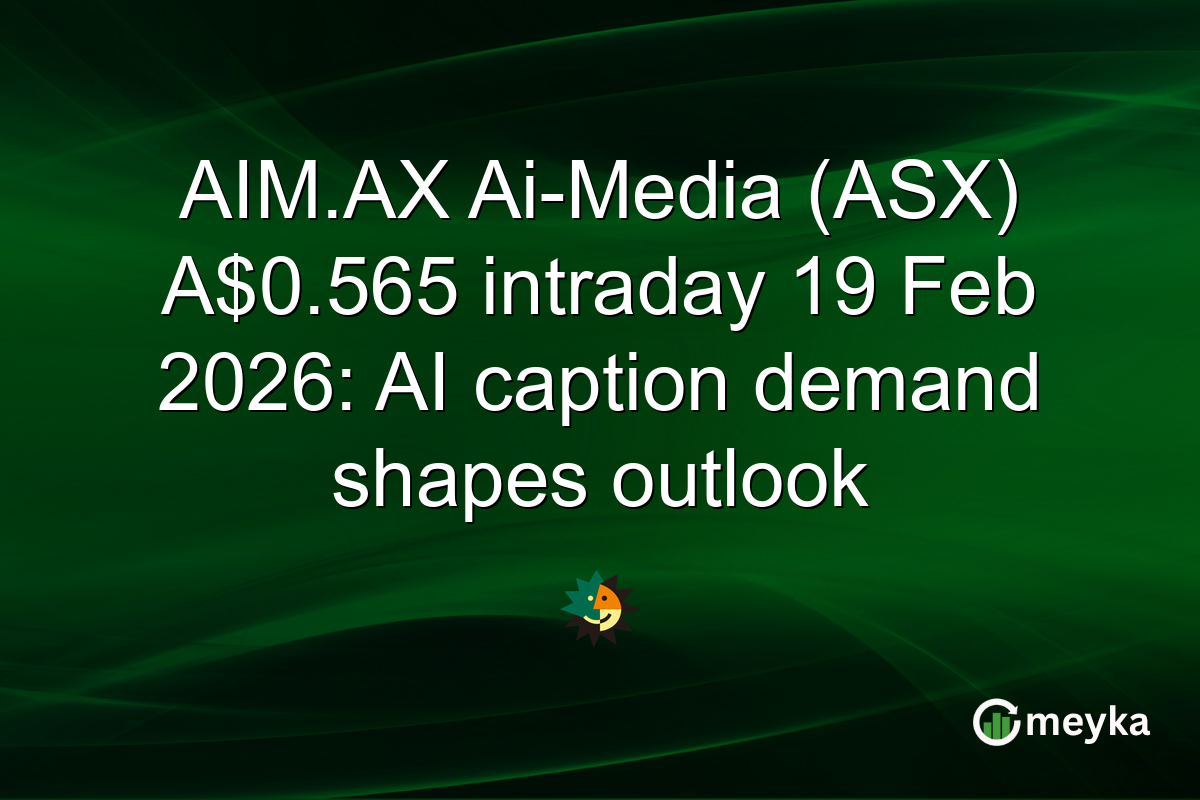 AIM.AX Ai-Media (ASX) A$0.565 intraday 19 Feb 2026: AI caption demand shapes outlook