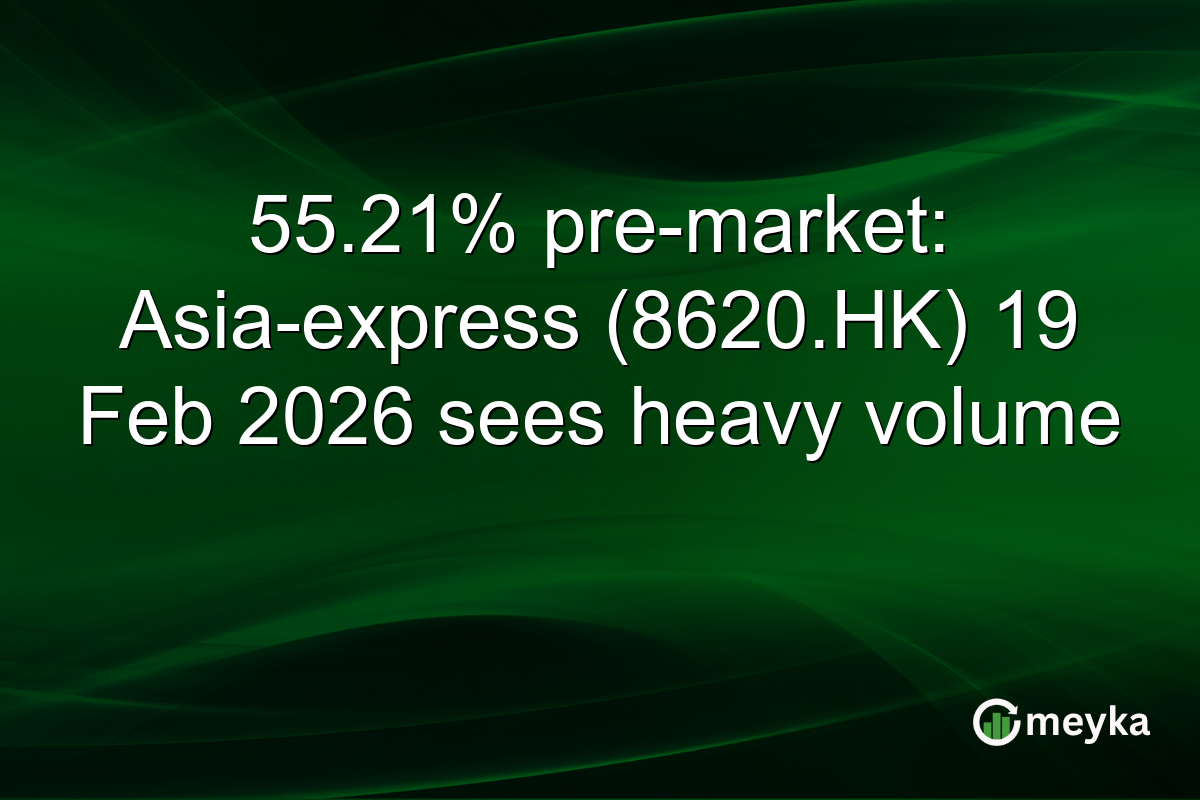 55.21% pre-market: Asia-express (8620.HK) 19 Feb 2026 sees heavy volume