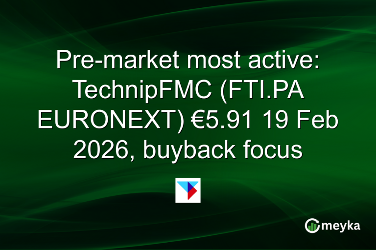 Pre-market most active: TechnipFMC (FTI.PA EURONEXT) €5.91 19 Feb 2026, buyback focus