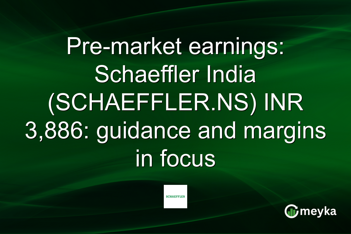 Pre-market earnings: Schaeffler India (SCHAEFFLER.NS) INR 3,886: guidance and margins in focus