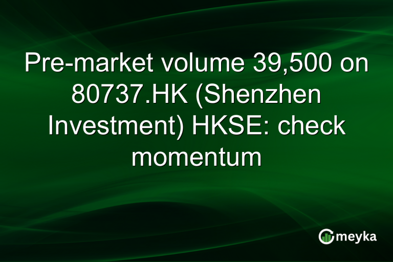 Pre-market volume 39,500 on 80737.HK (Shenzhen Investment) HKSE: check momentum