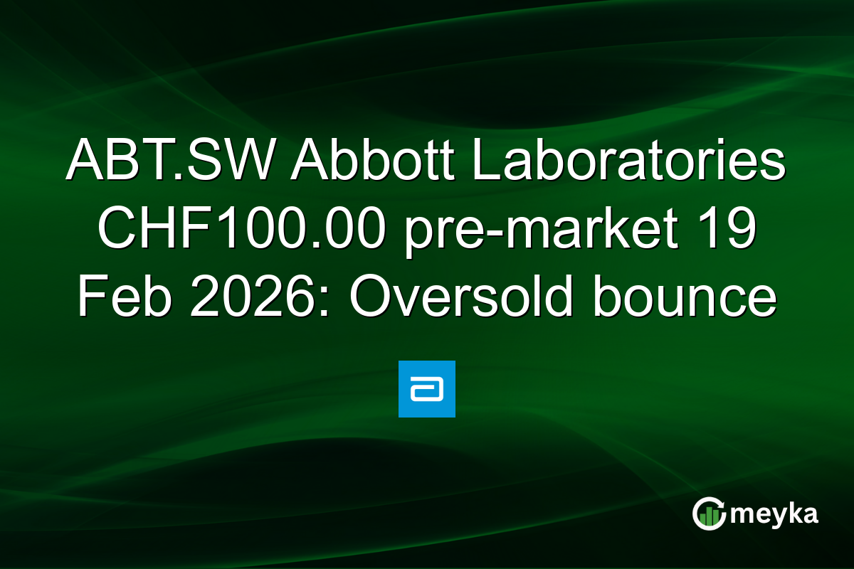 ABT.SW Abbott Laboratories CHF100.00 pre-market 19 Feb 2026: Oversold bounce