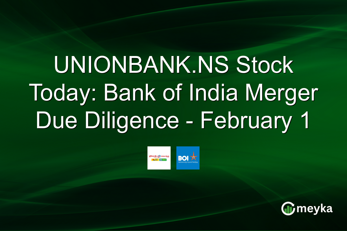 UNIONBANK.NS Stock Today: Bank of India Merger Due Diligence - February 1