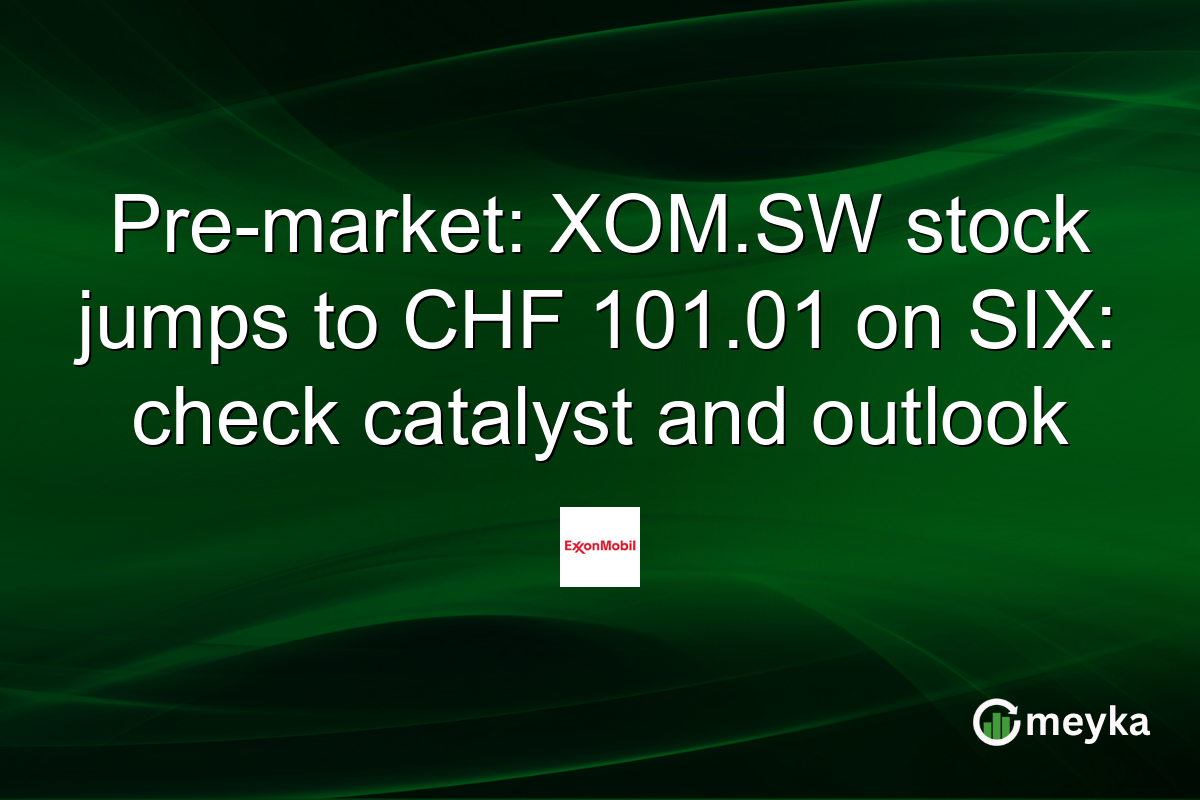 Pre-market: XOM.SW stock jumps to CHF 101.01 on SIX: check catalyst and outlook