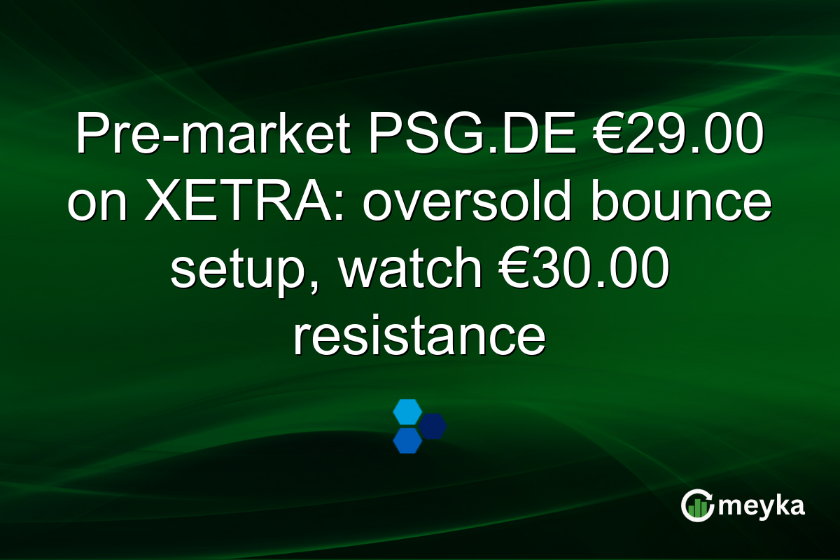 Pre-market PSG.DE €29.00 on XETRA: oversold bounce setup, watch €30.00 resistance