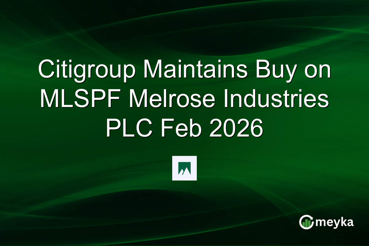 Citigroup Maintains Buy on MLSPF Melrose Industries PLC Feb 2026