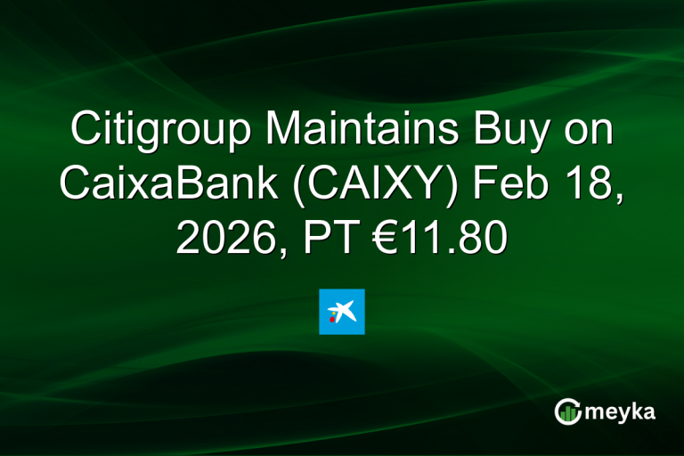 Citigroup Maintains Buy on CaixaBank (CAIXY) Feb 18, 2026, PT €11.80