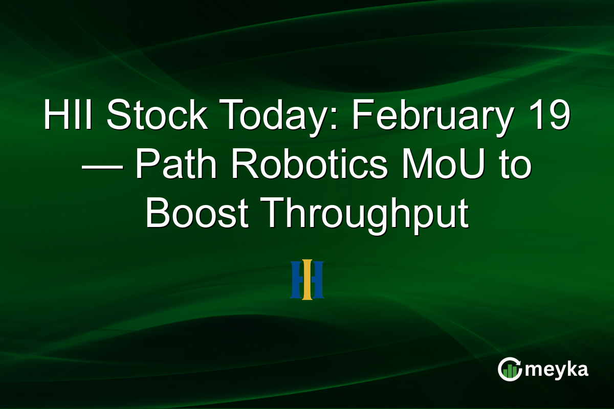HII Stock Today: February 19 — Path Robotics MoU to Boost Throughput