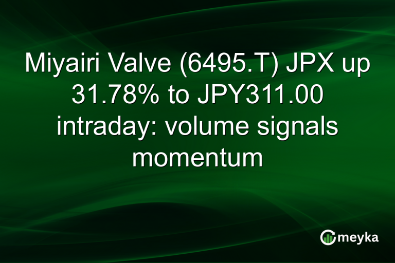 Miyairi Valve (6495.T) JPX up 31.78% to JPY311.00 intraday: volume signals momentum