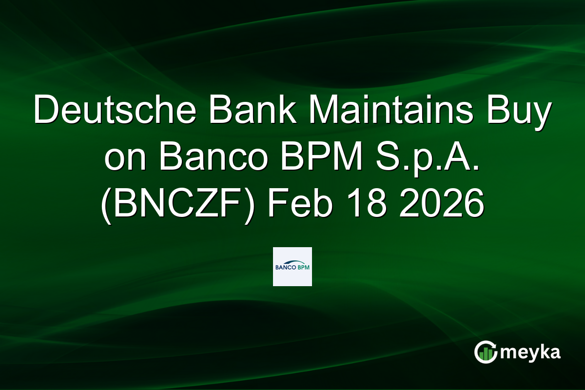 Deutsche Bank Maintains Buy on Banco BPM S.p.A. (BNCZF) Feb 18 2026