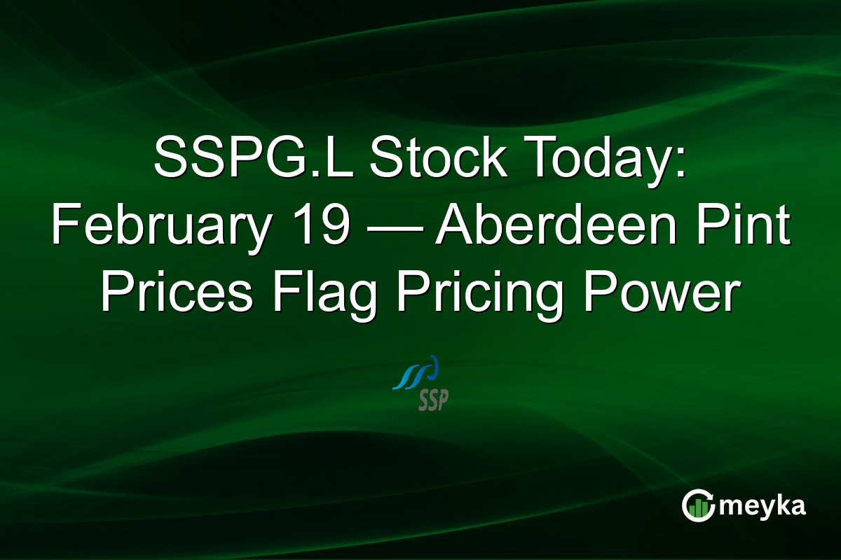 SSPG.L Stock Today: February 19 — Aberdeen Pint Prices Flag Pricing Power