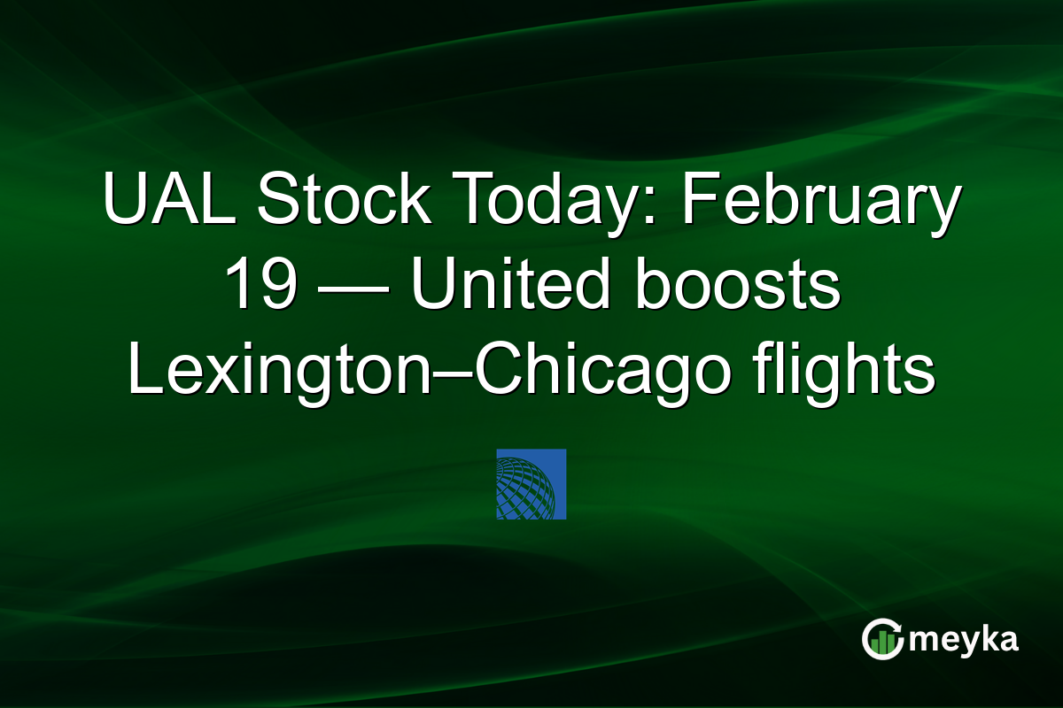 UAL Stock Today: February 19 — United boosts Lexington–Chicago flights