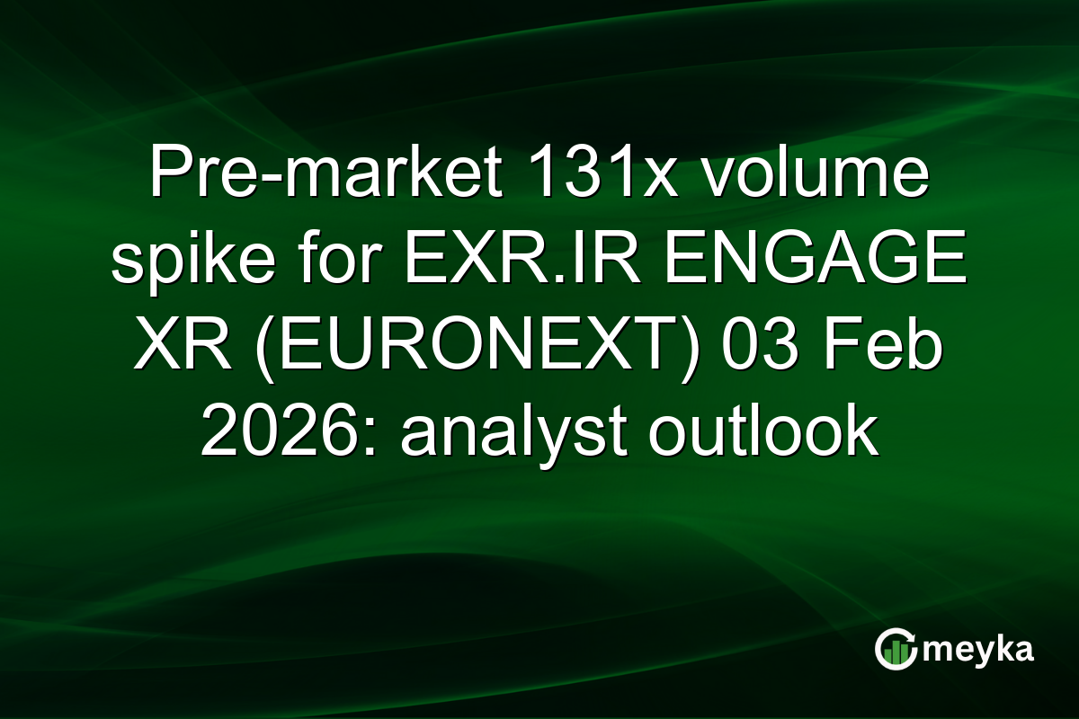 Pre-market 131x volume spike for EXR.IR ENGAGE XR (EURONEXT) 03 Feb 2026: analyst outlook