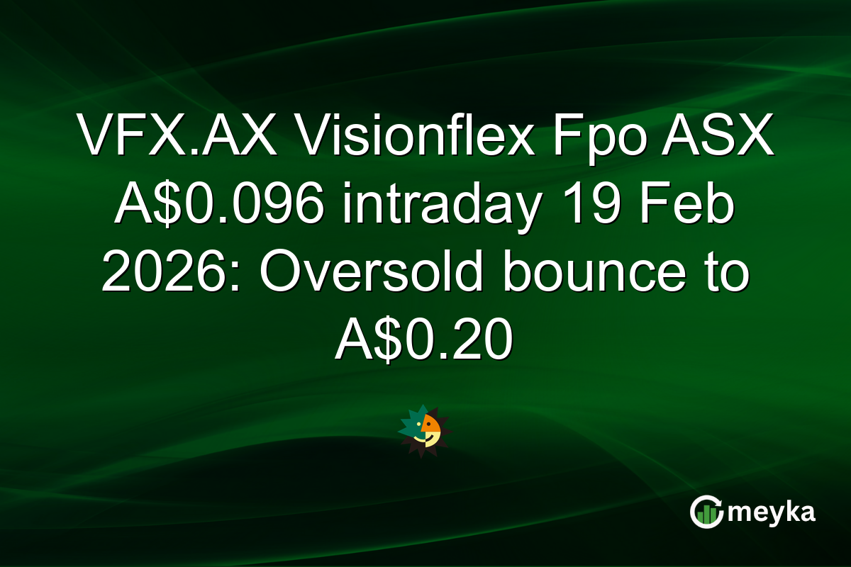 VFX.AX Visionflex Fpo ASX A$0.096 intraday 19 Feb 2026: Oversold bounce to A$0.20