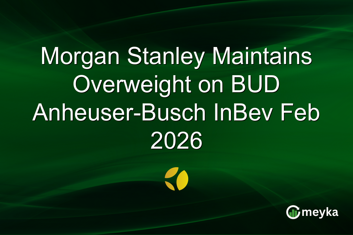 Morgan Stanley Maintains Overweight on BUD Anheuser-Busch InBev Feb 2026