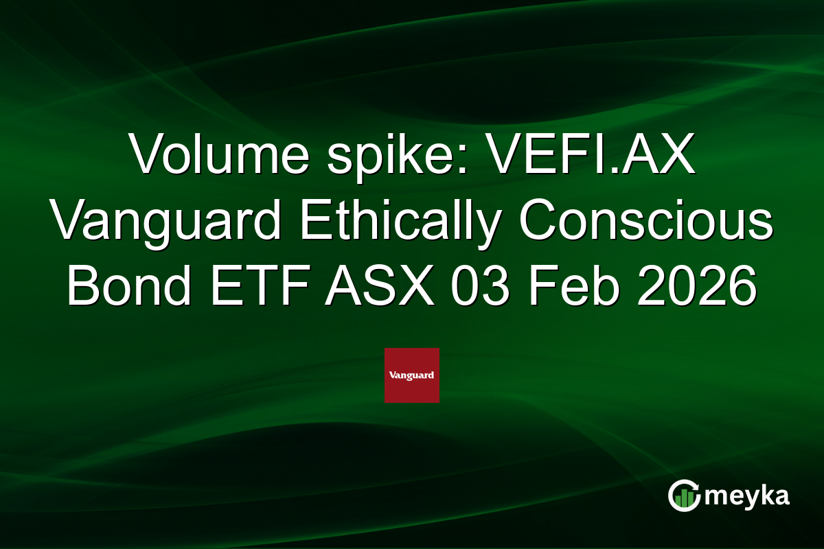 Volume spike: VEFI.AX Vanguard Ethically Conscious Bond ETF ASX 03 Feb 2026