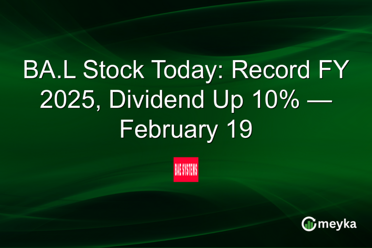 BA.L Stock Today: Record FY 2025, Dividend Up 10% — February 19