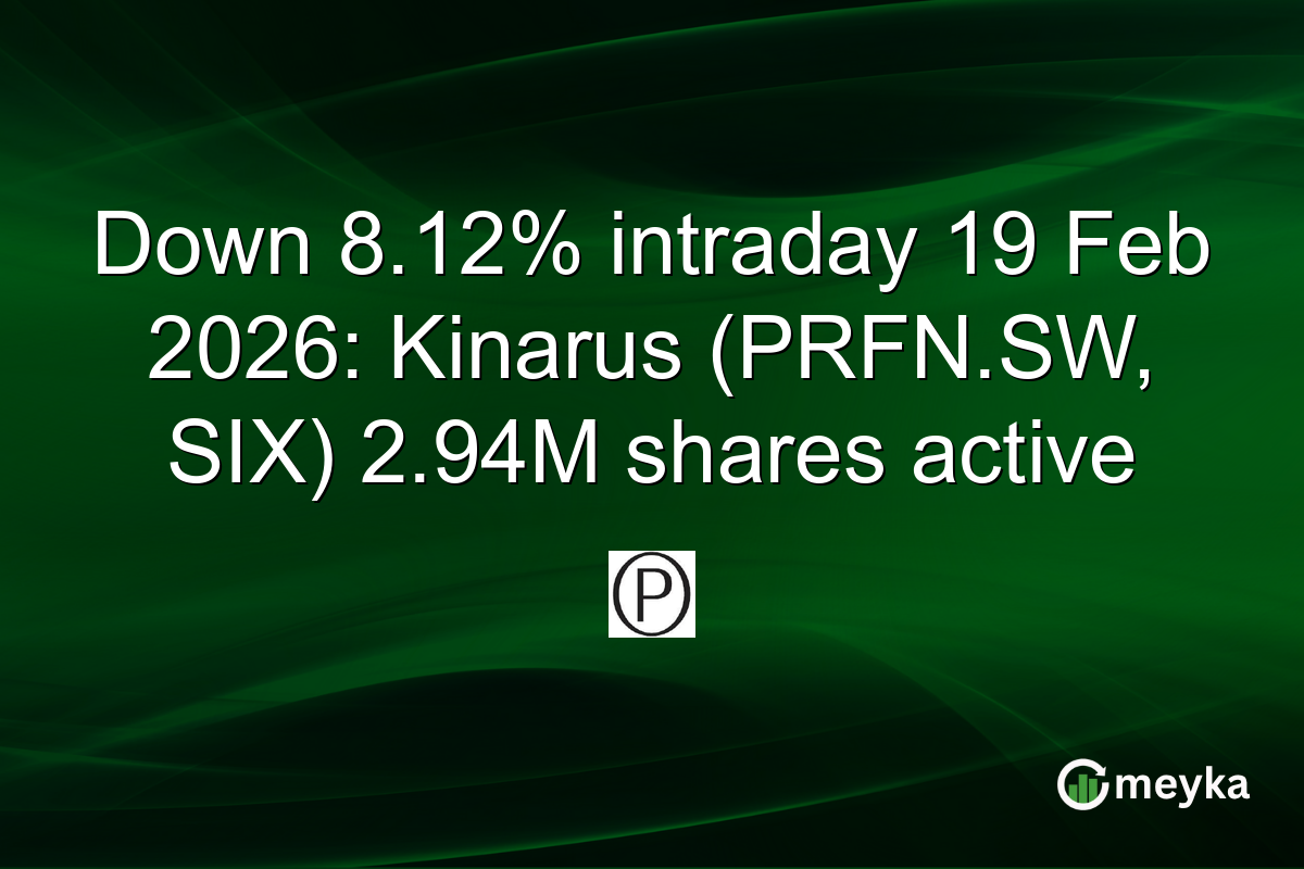 Down 8.12% intraday 19 Feb 2026: Kinarus (PRFN.SW, SIX) 2.94M shares active