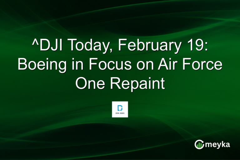 ^DJI Today, February 19: Boeing in Focus on Air Force One Repaint