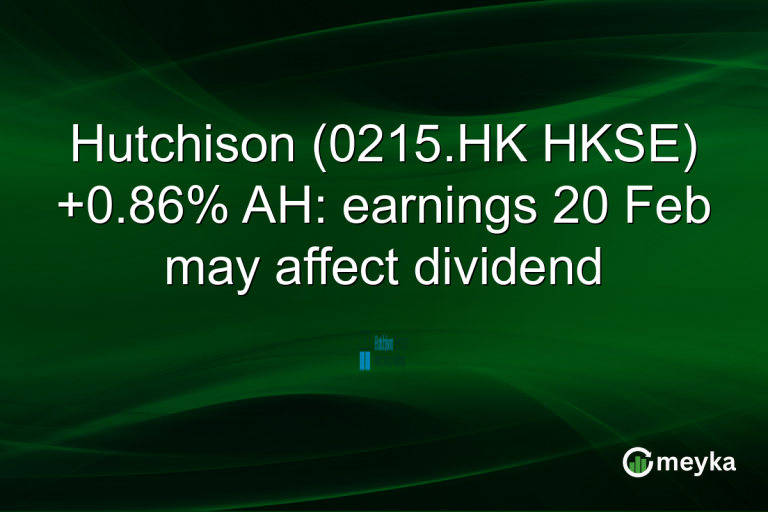 Hutchison (0215.HK HKSE) +0.86% AH: earnings 20 Feb may affect dividend