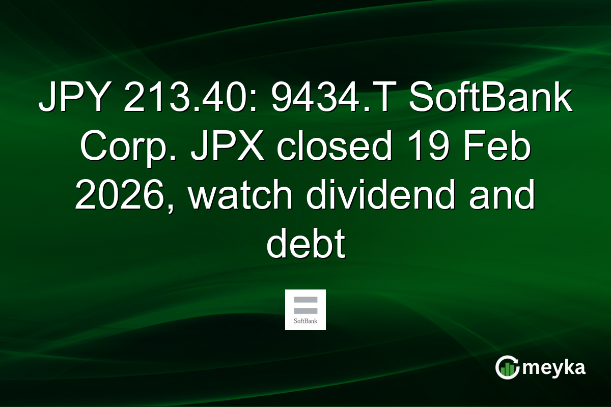 JPY 213.40: 9434.T SoftBank Corp. JPX closed 19 Feb 2026, watch dividend and debt