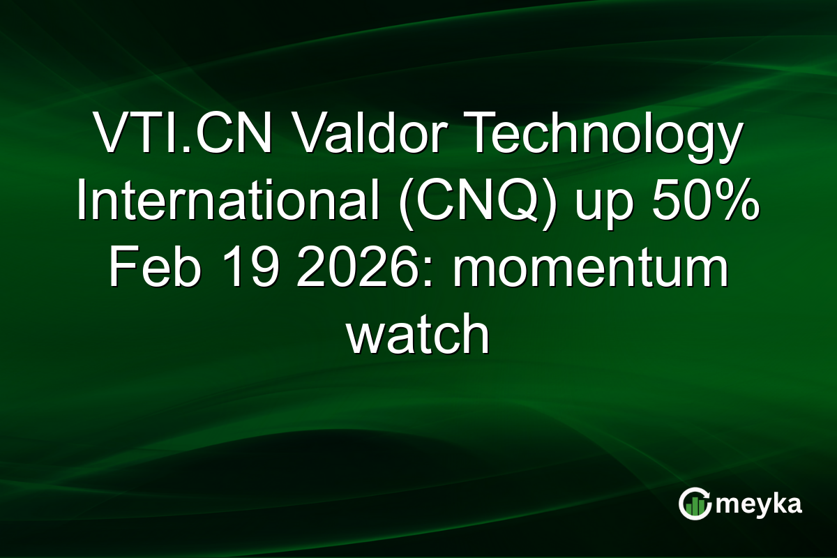 VTI.CN Valdor Technology International (CNQ) up 50% Feb 19 2026: momentum watch