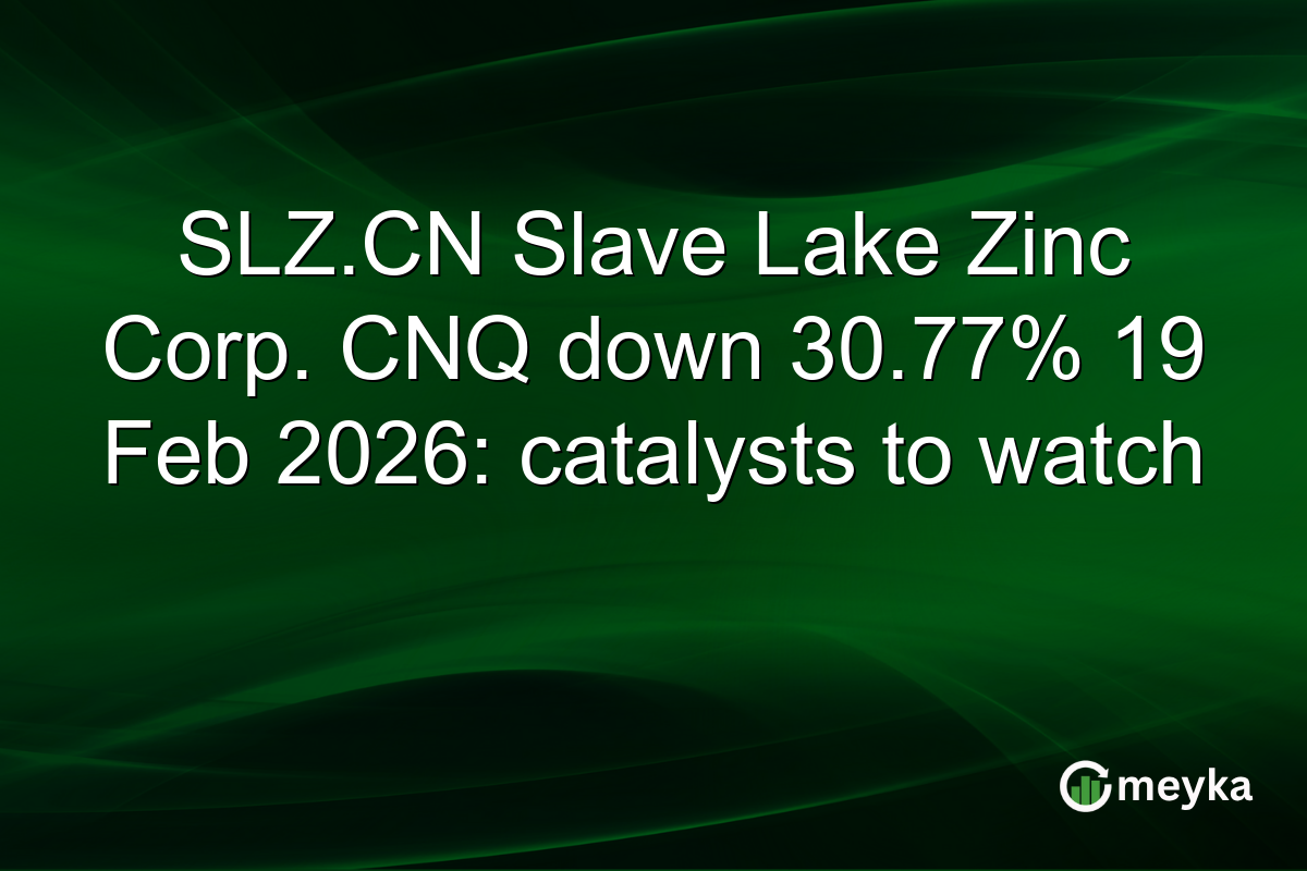 SLZ.CN Slave Lake Zinc Corp. CNQ down 30.77% 19 Feb 2026: catalysts to watch