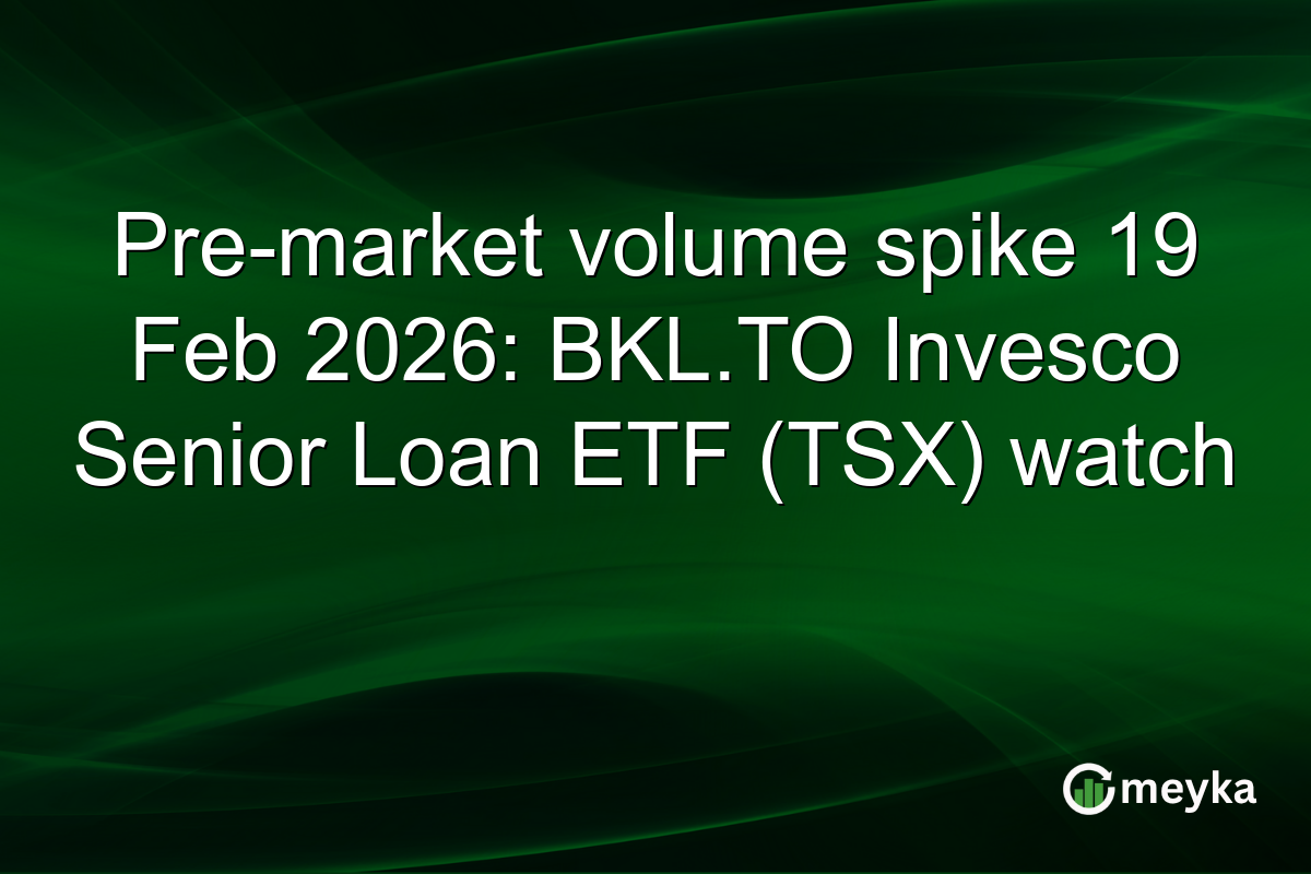 Pre-market volume spike 19 Feb 2026: BKL.TO Invesco Senior Loan ETF (TSX) watch
