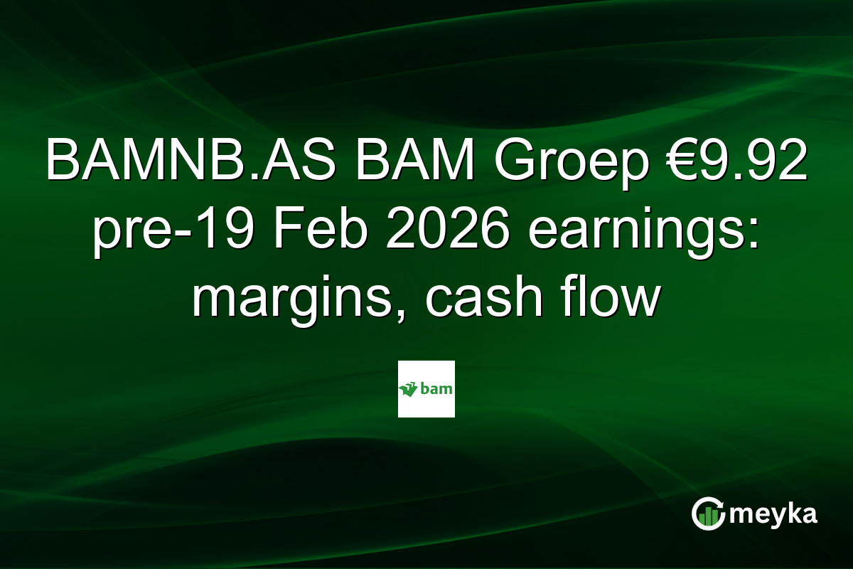 BAMNB.AS BAM Groep €9.92 pre-19 Feb 2026 earnings: margins, cash flow