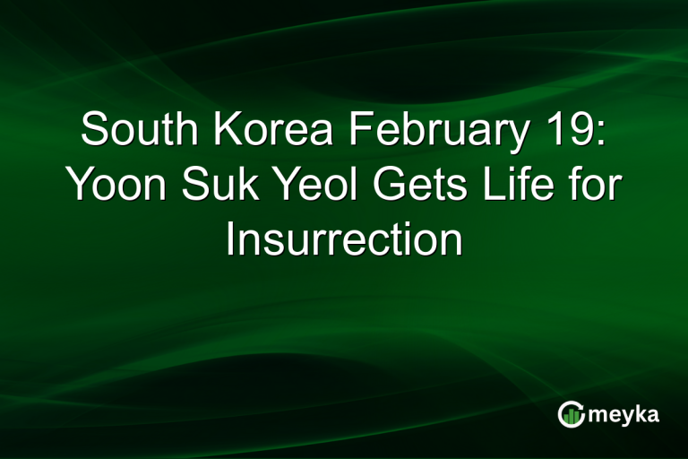 South Korea February 19: Yoon Suk Yeol Gets Life for Insurrection
