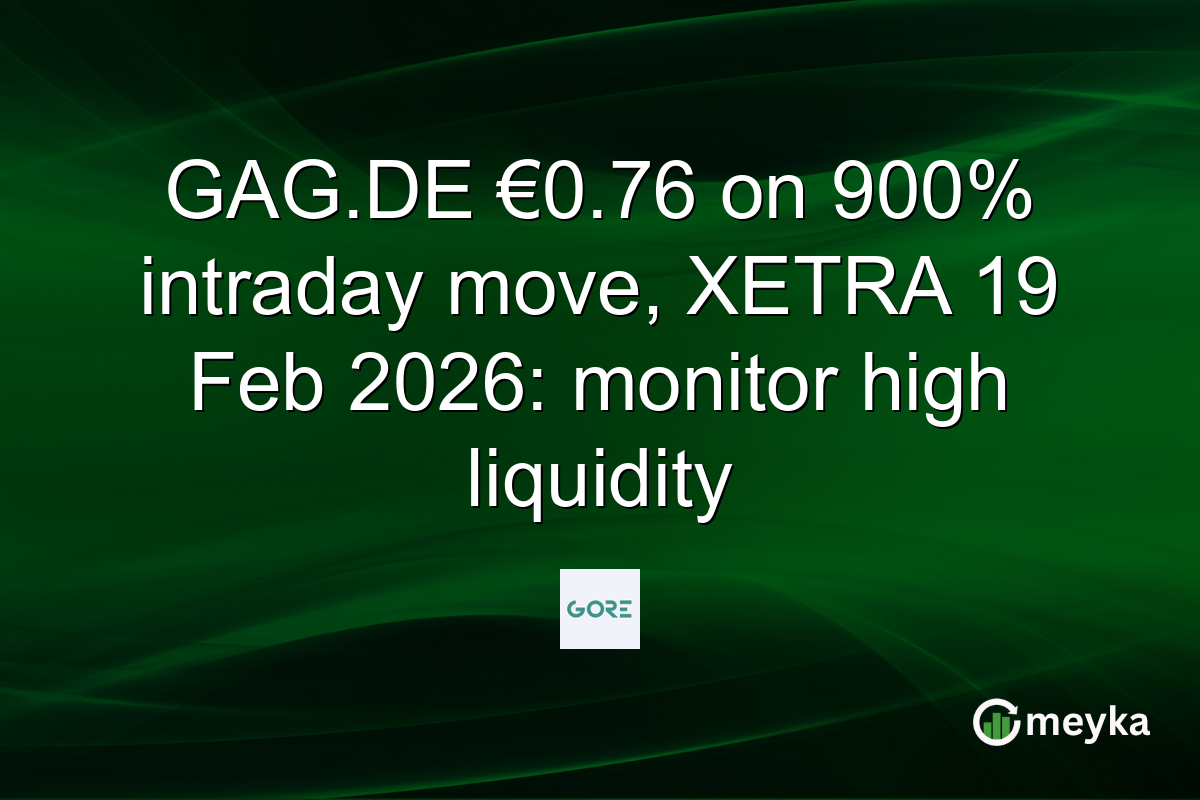 GAG.DE €0.76 on 900% intraday move, XETRA 19 Feb 2026: monitor high liquidity